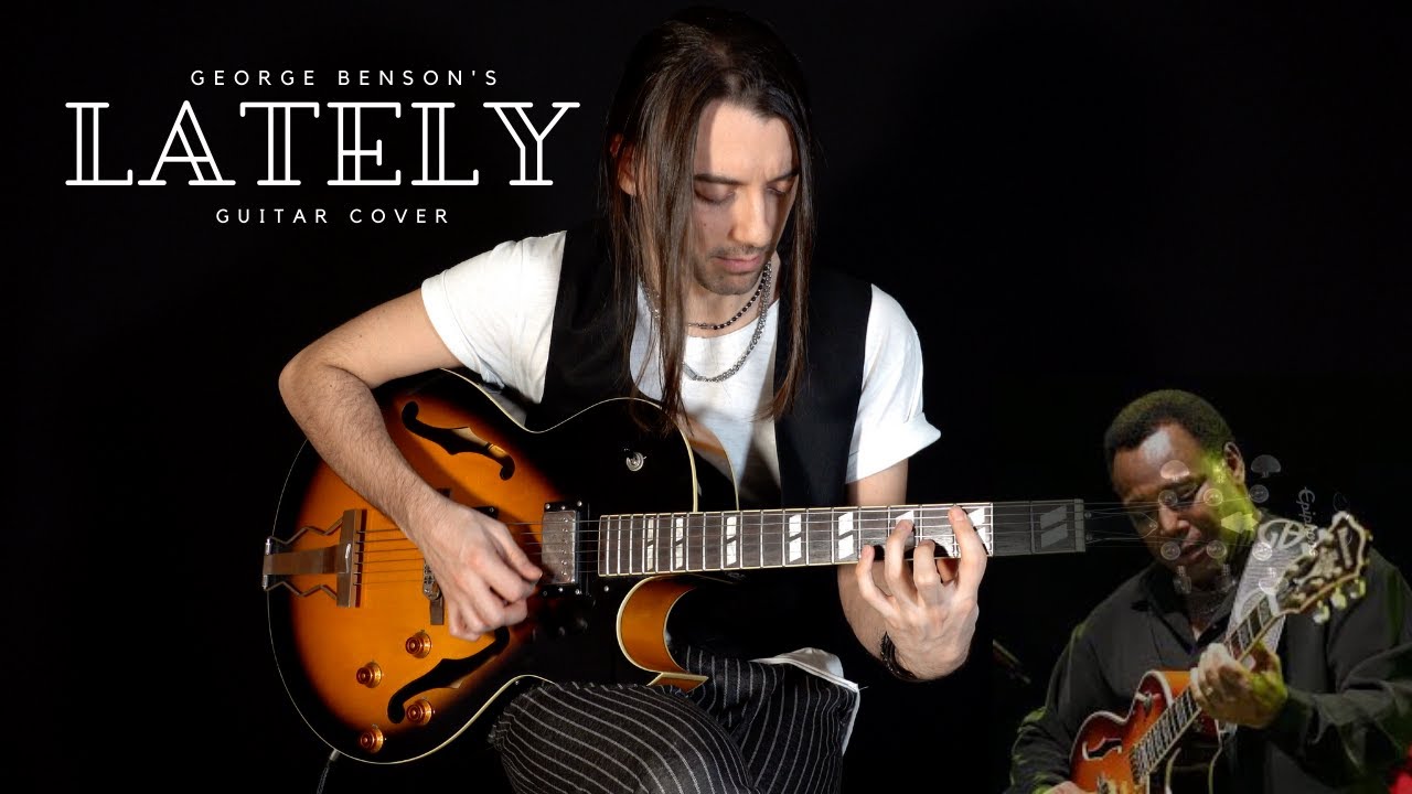Lately (George Benson's Version) - Guitar Cover