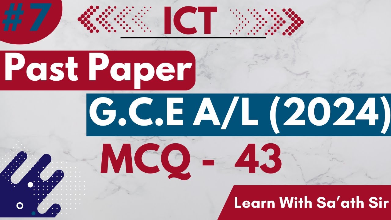 MCQ 43 | 2024 Past Paper | GCE A/L ICT |Learn With Sa'ath Sir