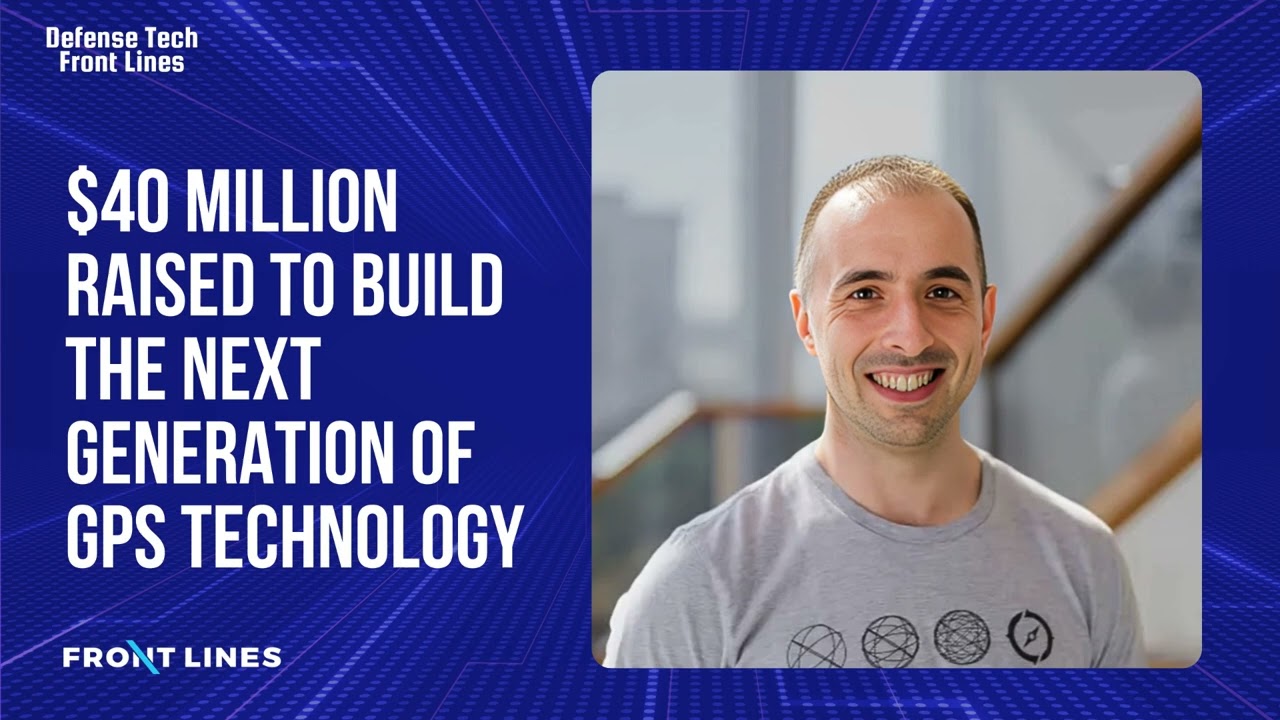 Brian Manning, CEO of Xona Space: $40 Million Raised to Build the Next Generation of GPS Technology