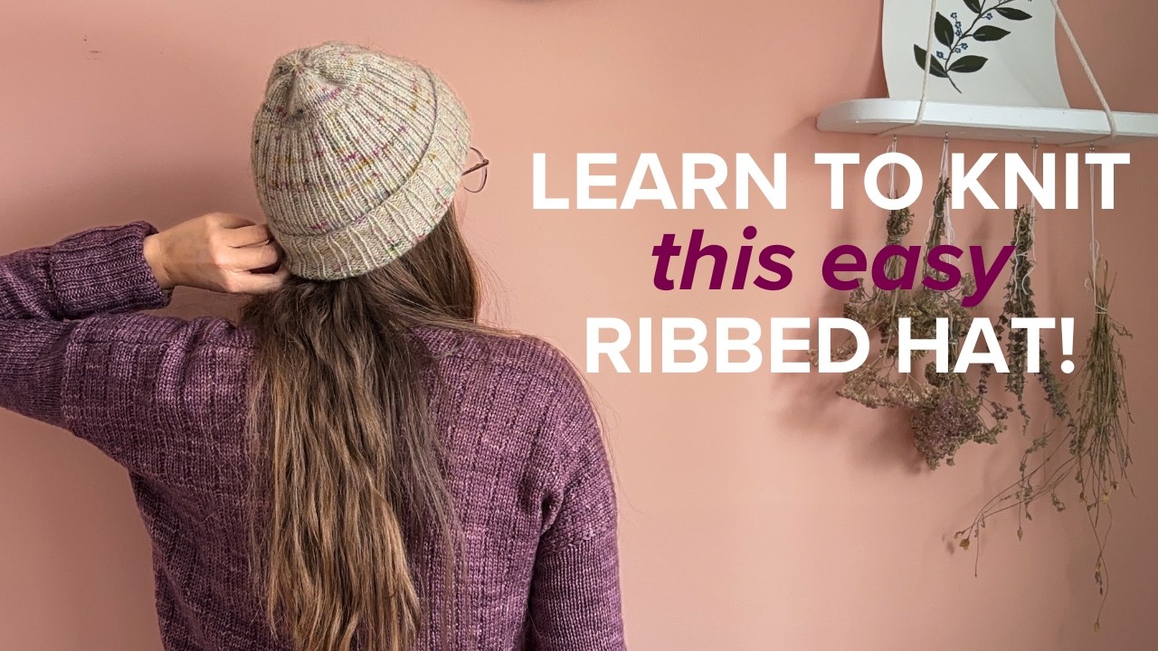 How to knit a rib hat – a step-by-step tutorial!