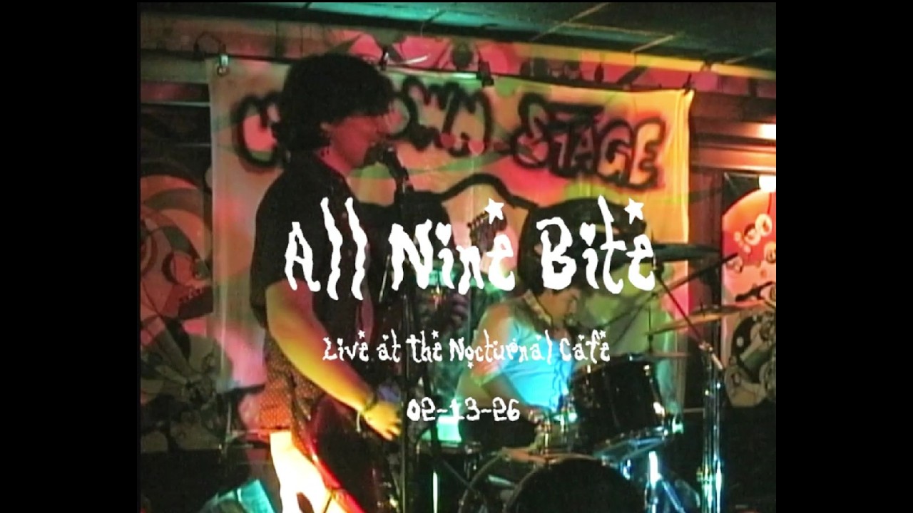 All Nine Bite - Live at Nocturnal Cafe (V-DAY FULL SET 2/13/26)