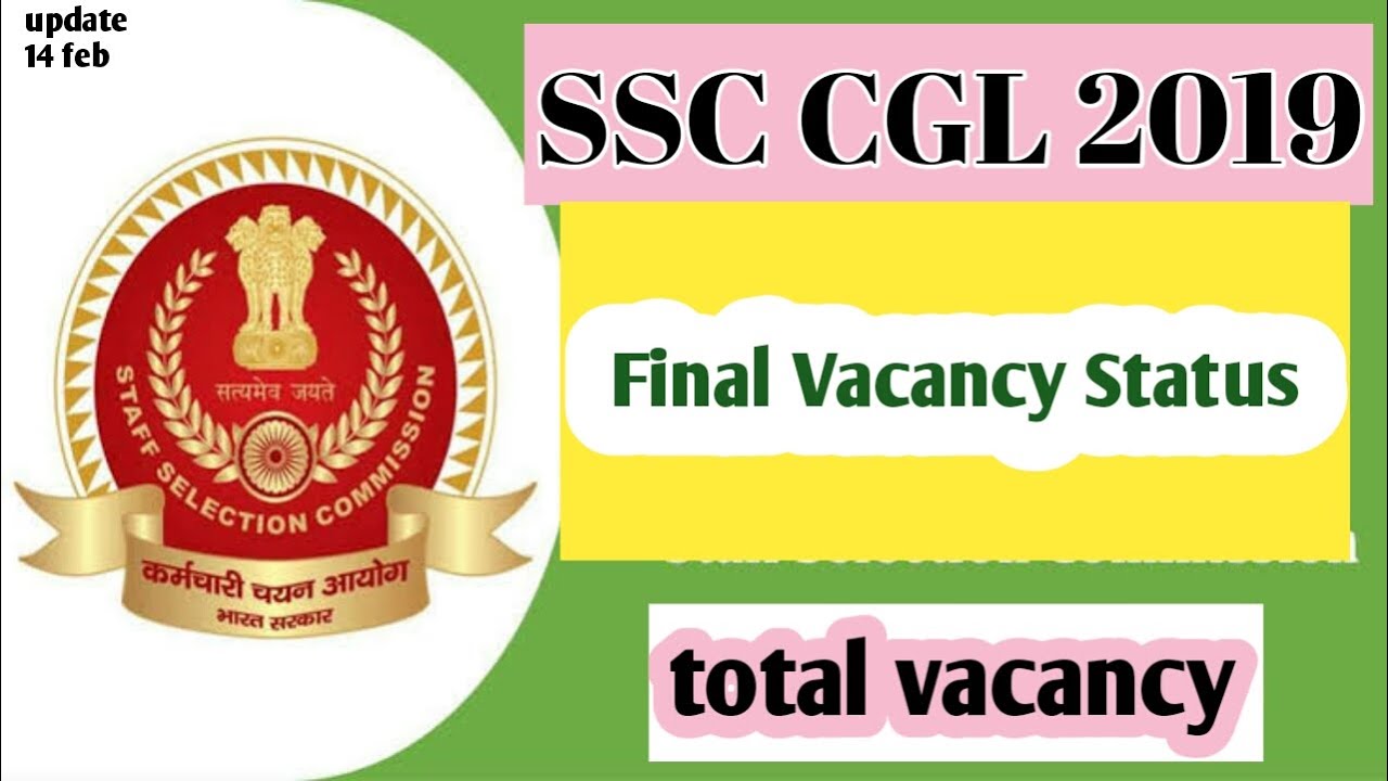 ssc cgl 2019 final vacancy status | ssc cgl 2019 total vacancy details | ssc cgl 2019