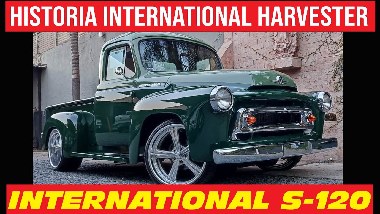 HISTORIA DE INTERNATIONAL HARVESTER EN UN MINUTO Y UNA HERMOSA INTERNATIONAL S-120
