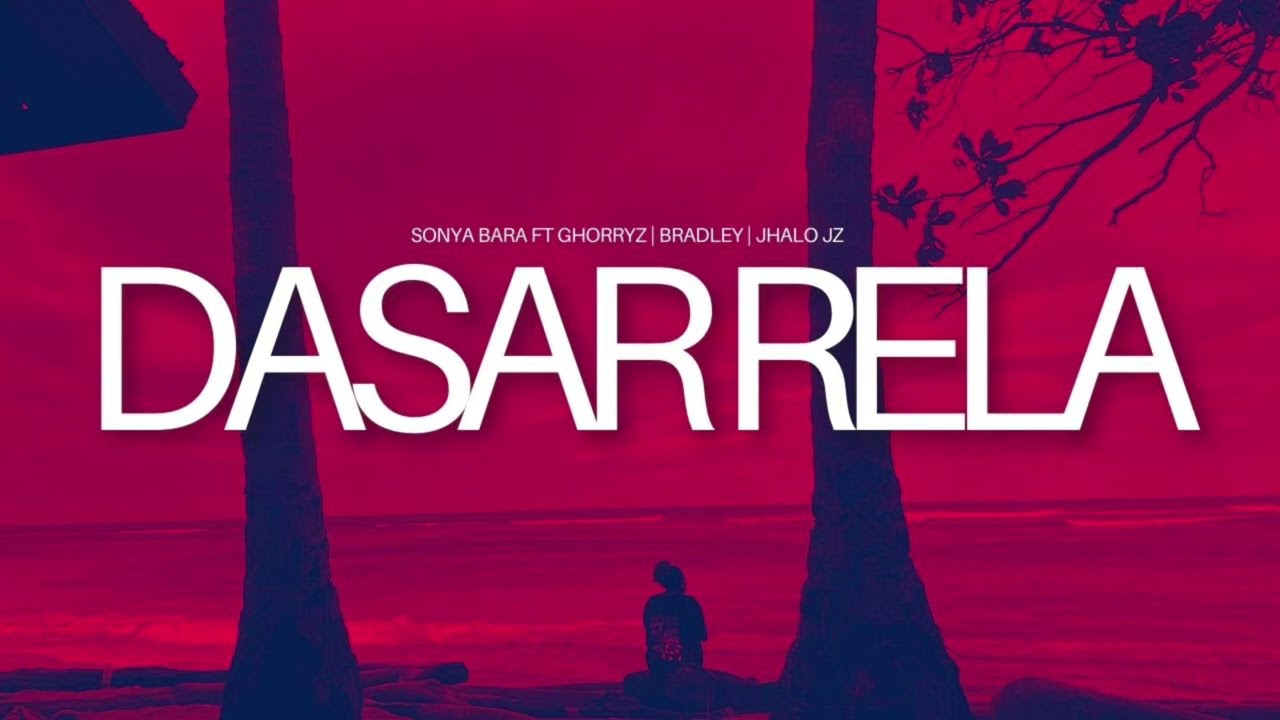 DASAR RELA - SONYA BARA | GHORRYZ | BRADLEY | JHALO JZ