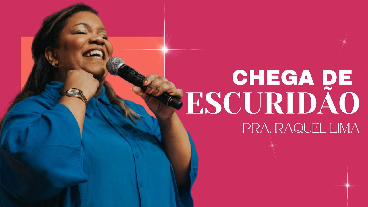 CHEGA DE ESCURIDÃO - RAQUEL LIMA