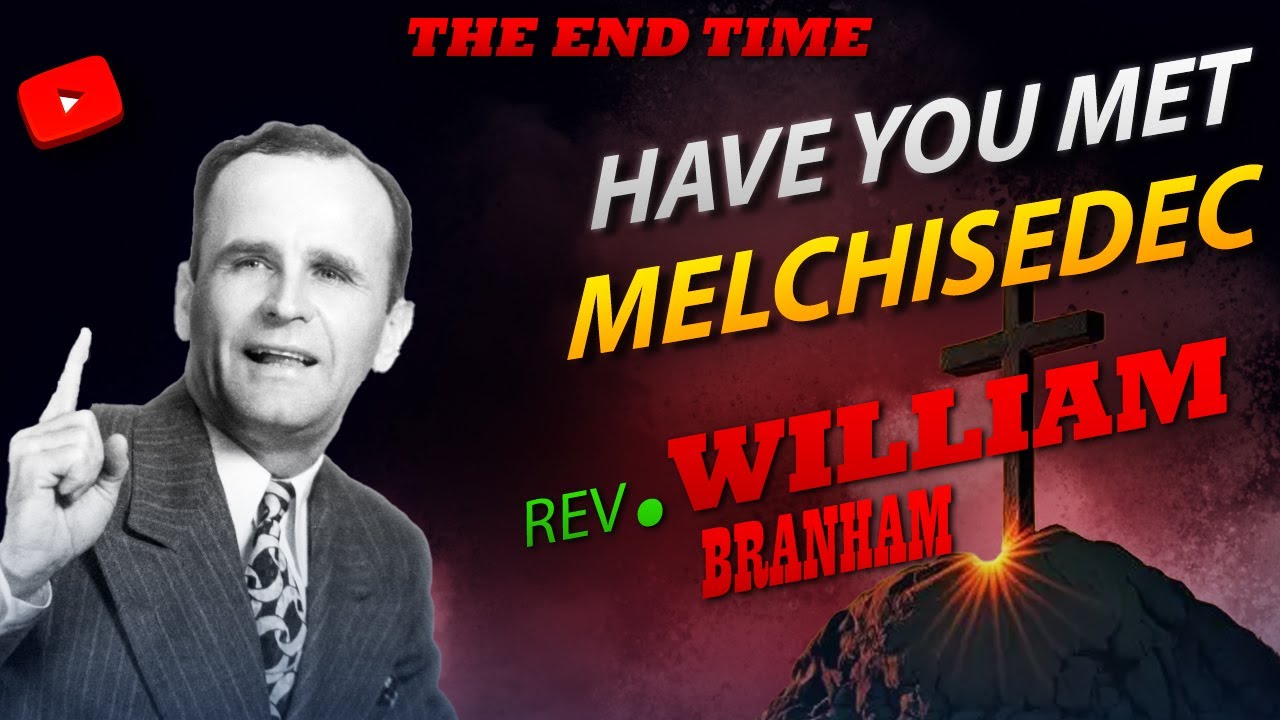 Have You Met Melchisedec? | William Branham Sermon | Hebrews Chapter 7 #1