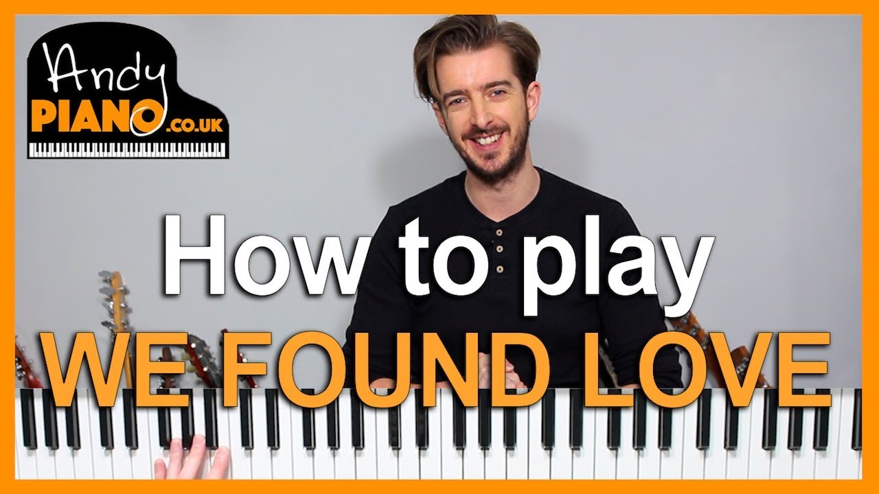 WE FOUND LOVE - RIHANNA ft. CALVIN HARRIS PIANO TUTORIAL