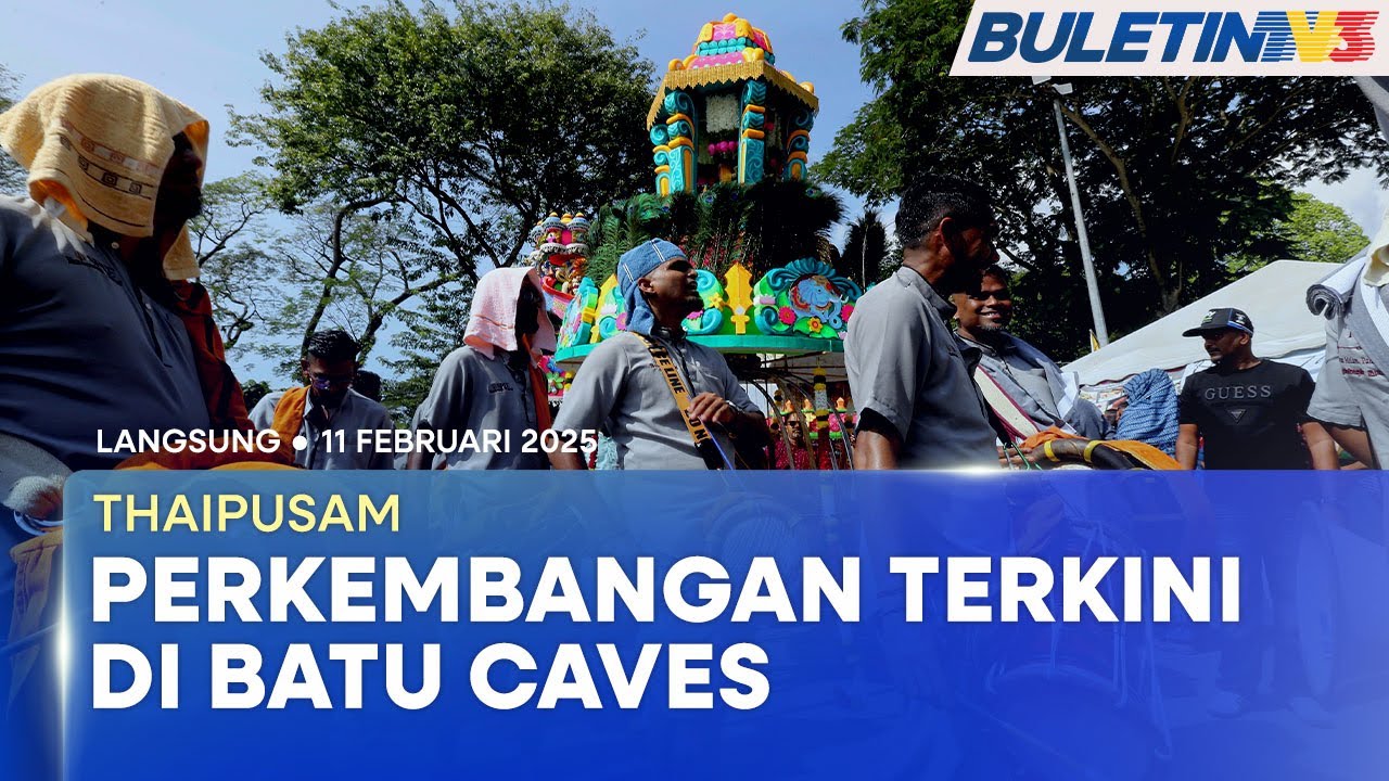 [PENUH] Perkembangan Terkini Perayaan Thaipusam Di Batu Caves | 11 Februari 2025