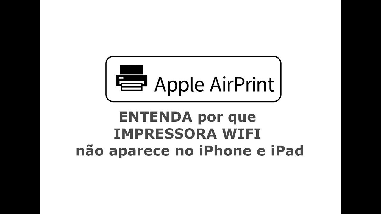 ENTENDA por que IMPRESSORA WIFI n&atilde;o aparece no iPhone e iPad