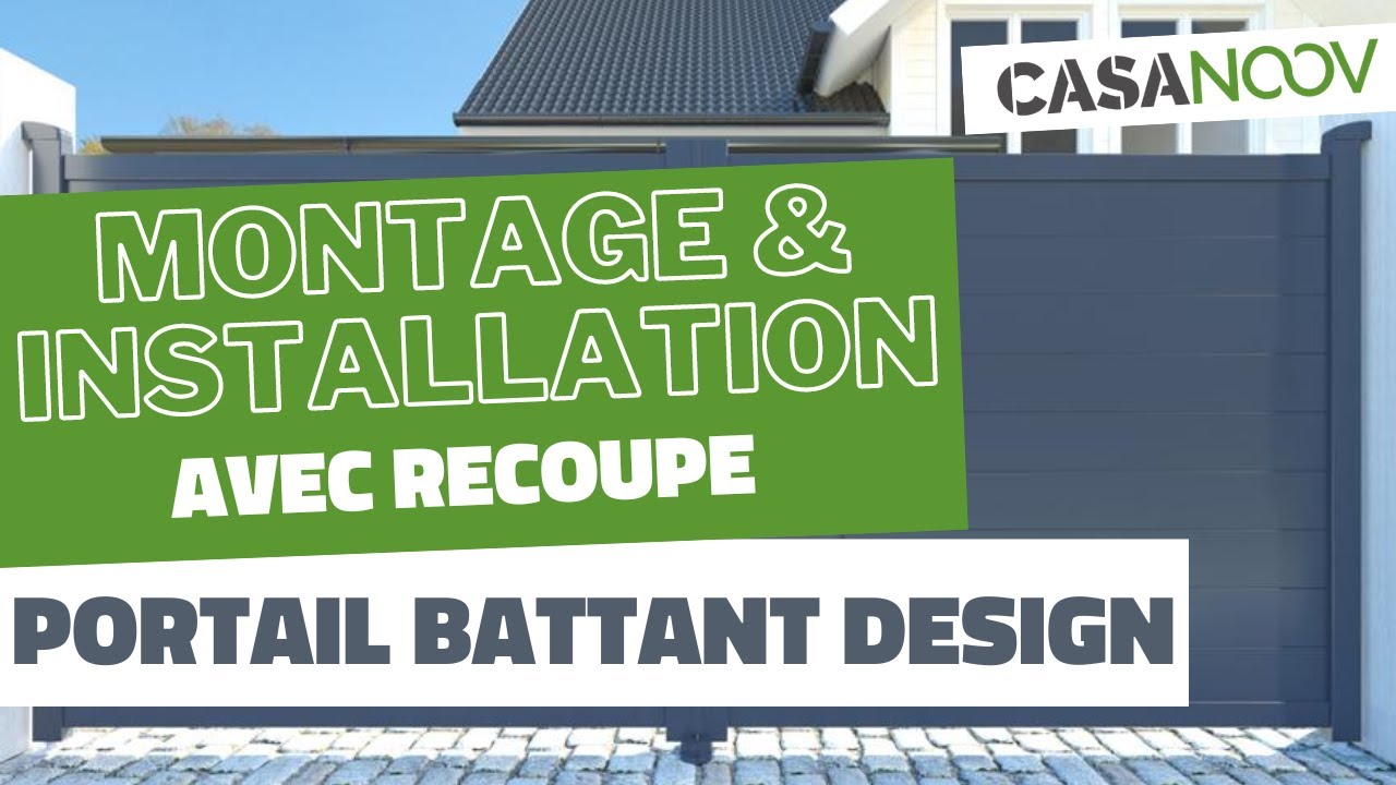 Montage et installation d'un portail battant design (avec recoupe) - Casanoov