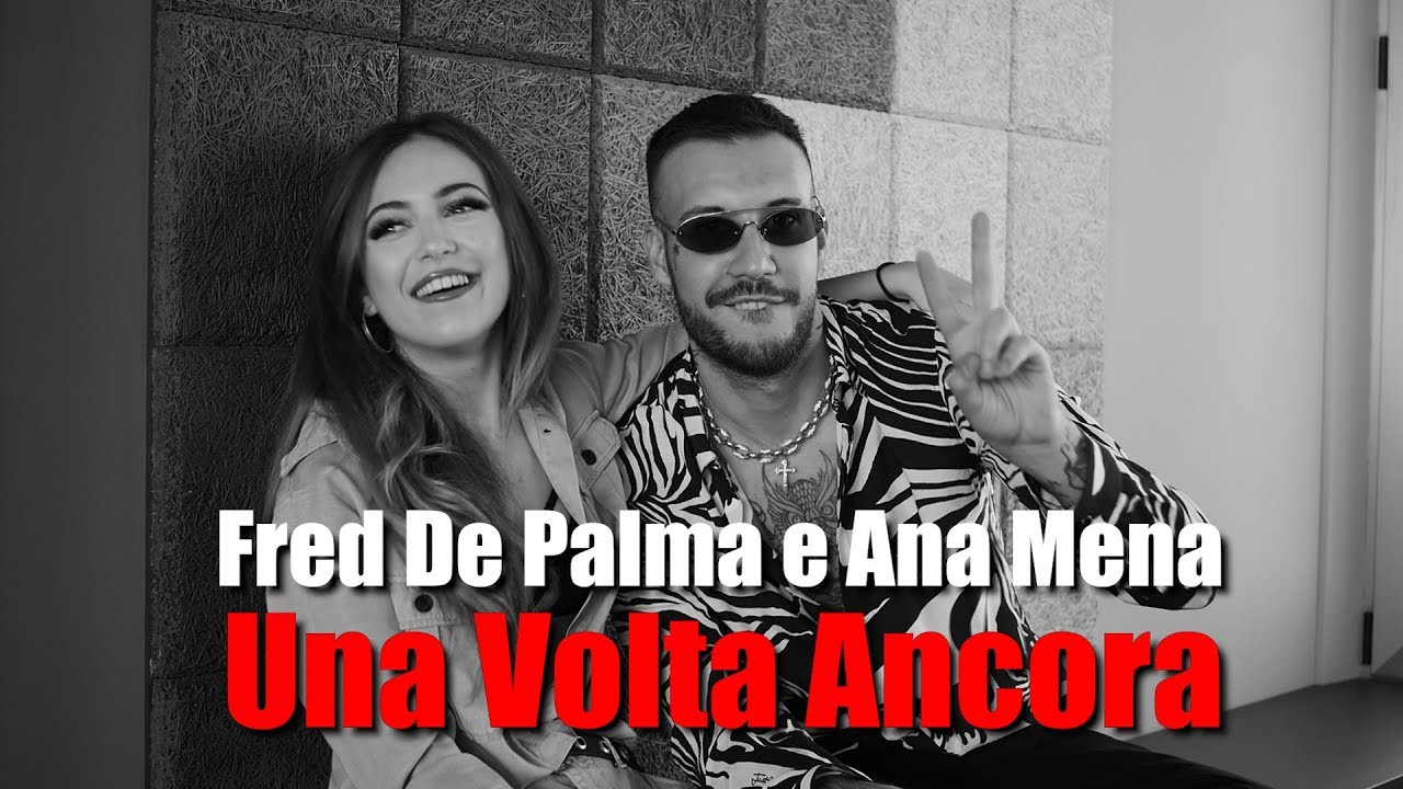 Fred De Palma e Ana Mena - Una volta ancora | Intervista