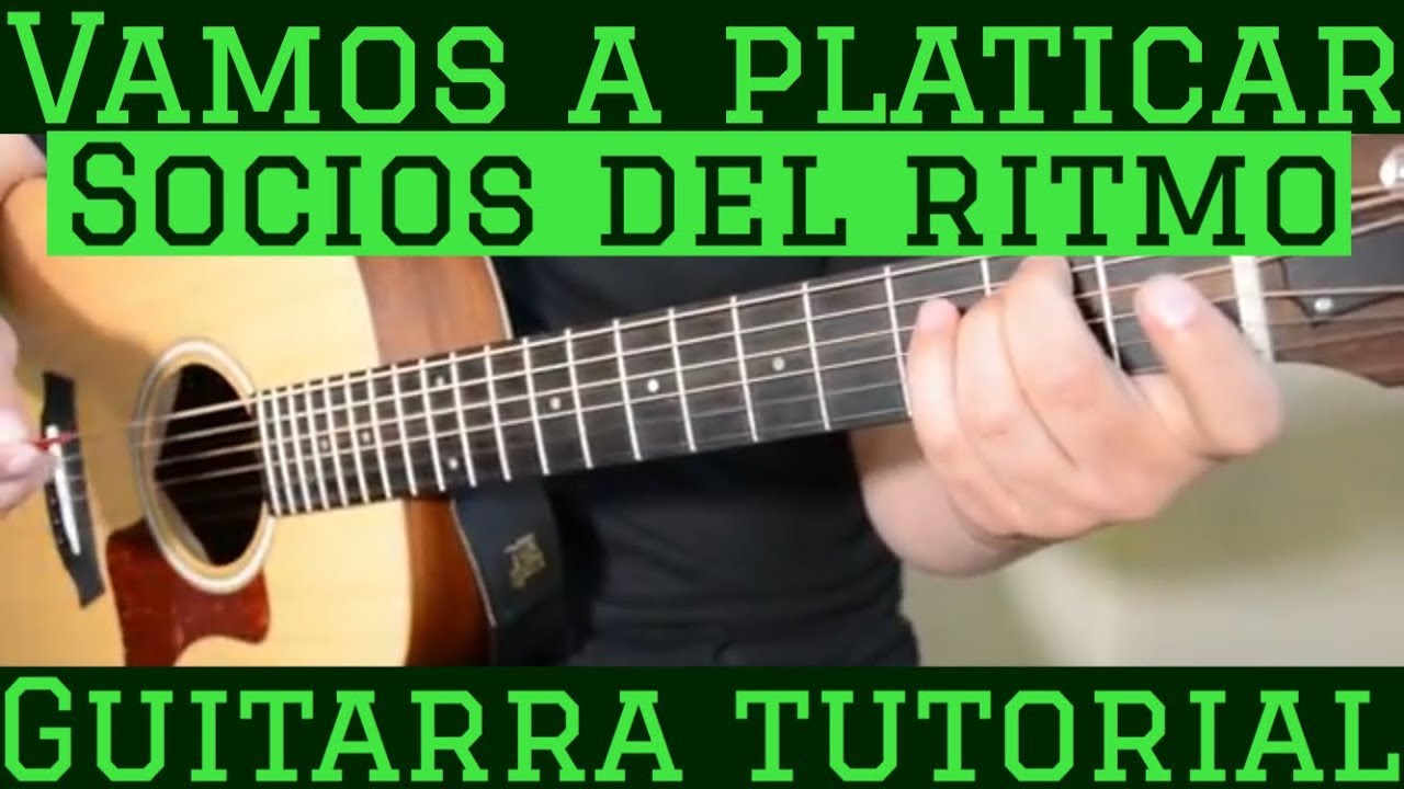 Vamos A Platicar - Tutorial de Guitarra ( Socios Del Ritmo ) Para Principiantes