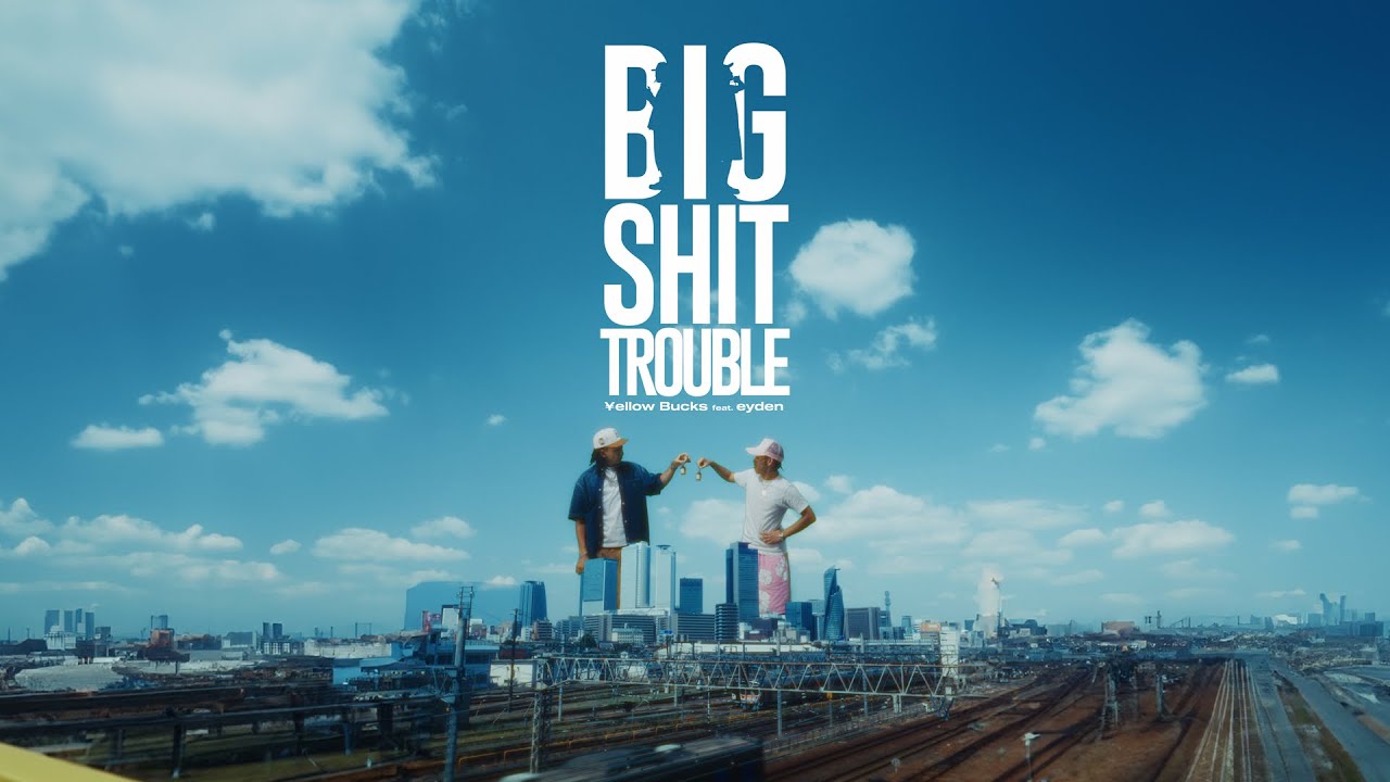 ¥ellow Bucks - Big Shit Trouble (feat. eyden) [Official Video]