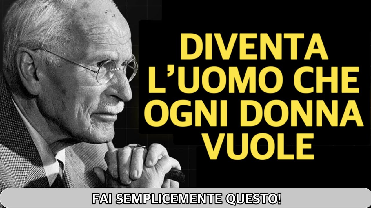 Come diventare l’uomo che tutte le donne vogliono | Carl Jung