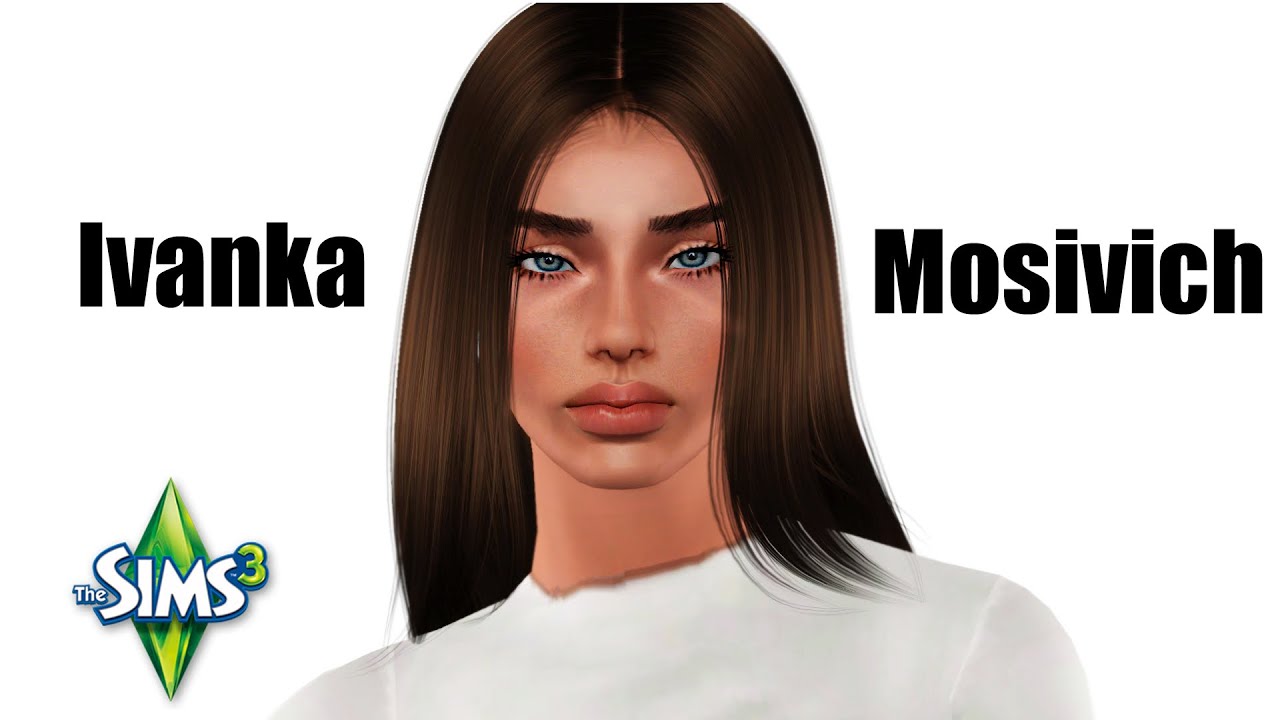 The Sims 3: Create a Sim| Ivanka Mosivich (Download link!)