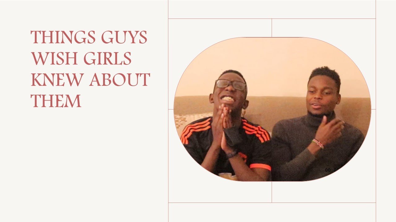 THINGS GUYS WISH GIRLS KNEW ABOUT THEM
