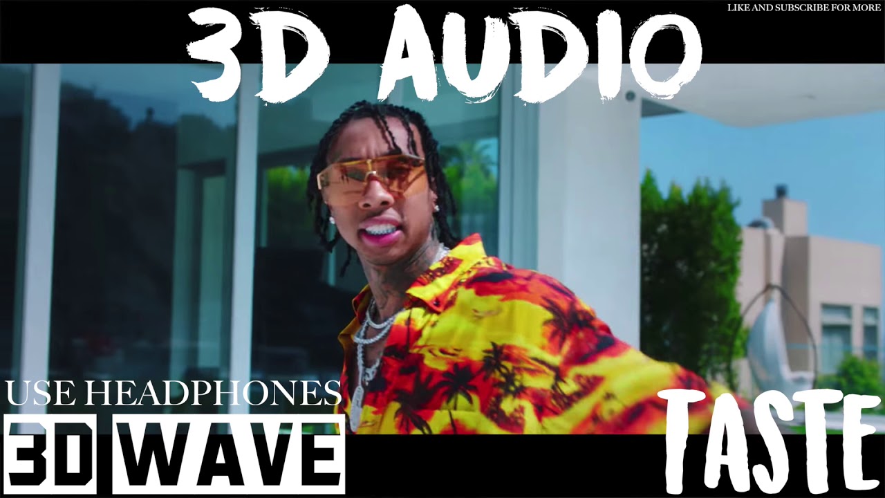 Tyga - Taste |&nbsp;3D Audio (Use Headphones)