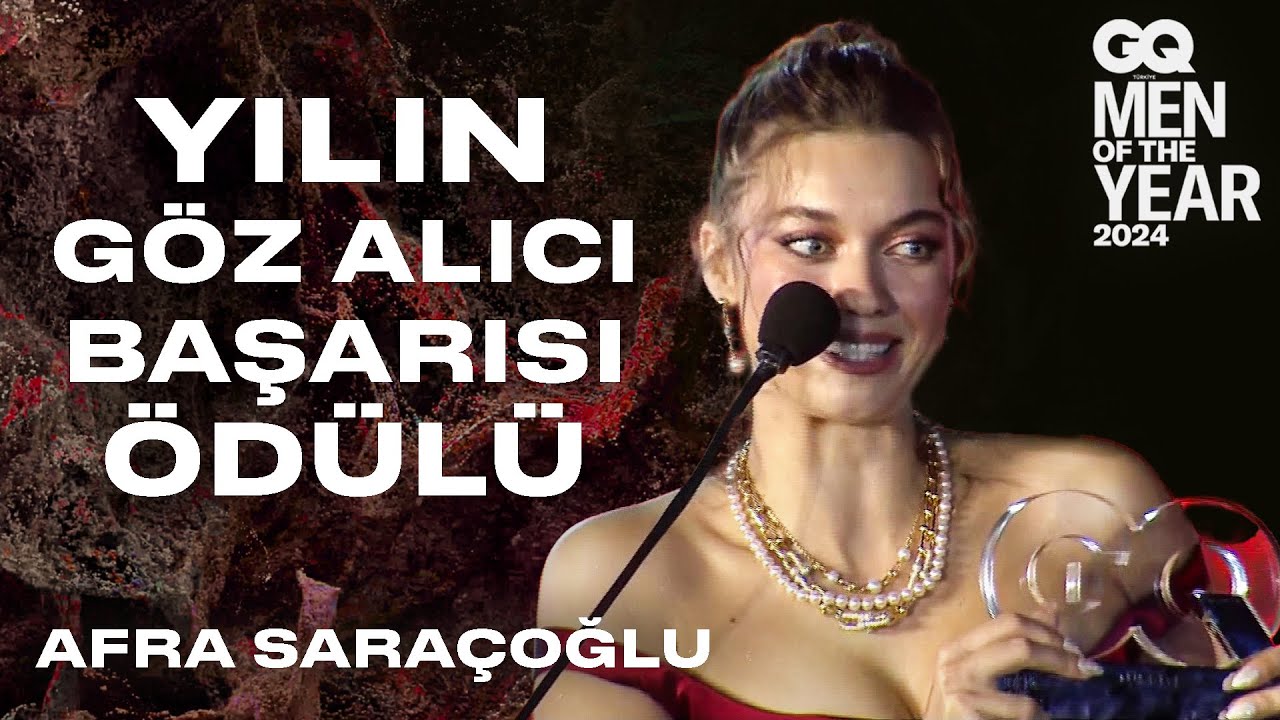 Yılın Göz Alıcı Başarısı ödülü Afra Saraçoğlu'nun - GQ Men Of The Year 2024