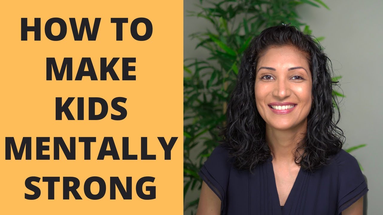 KIDS MENTAL HEALTH TIPS - How to Make Your Kids Mentally Strong (Most Tips Apply to Adults too!)