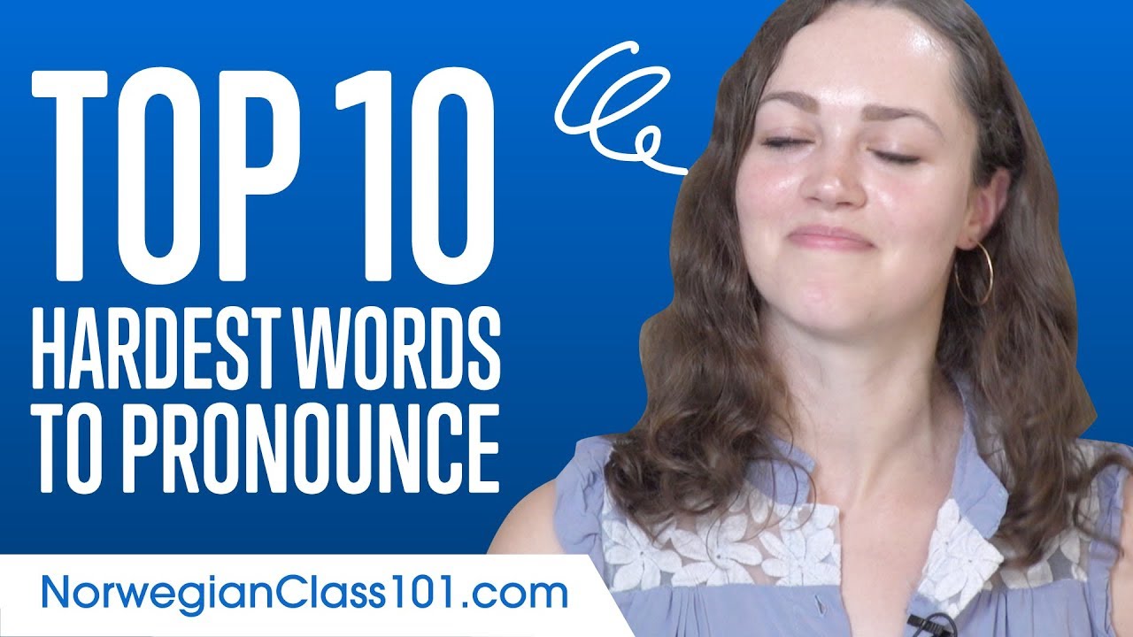 Learn the Top 10 Hardest Words to Pronounce in Norwegian