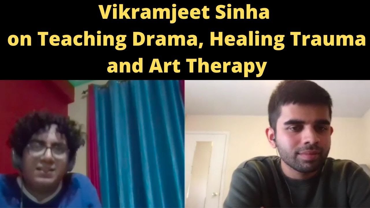 Vikramjeet Sinha on Teaching Drama, Healing Trauma and Art Therapy | Learning Stories Episode 2