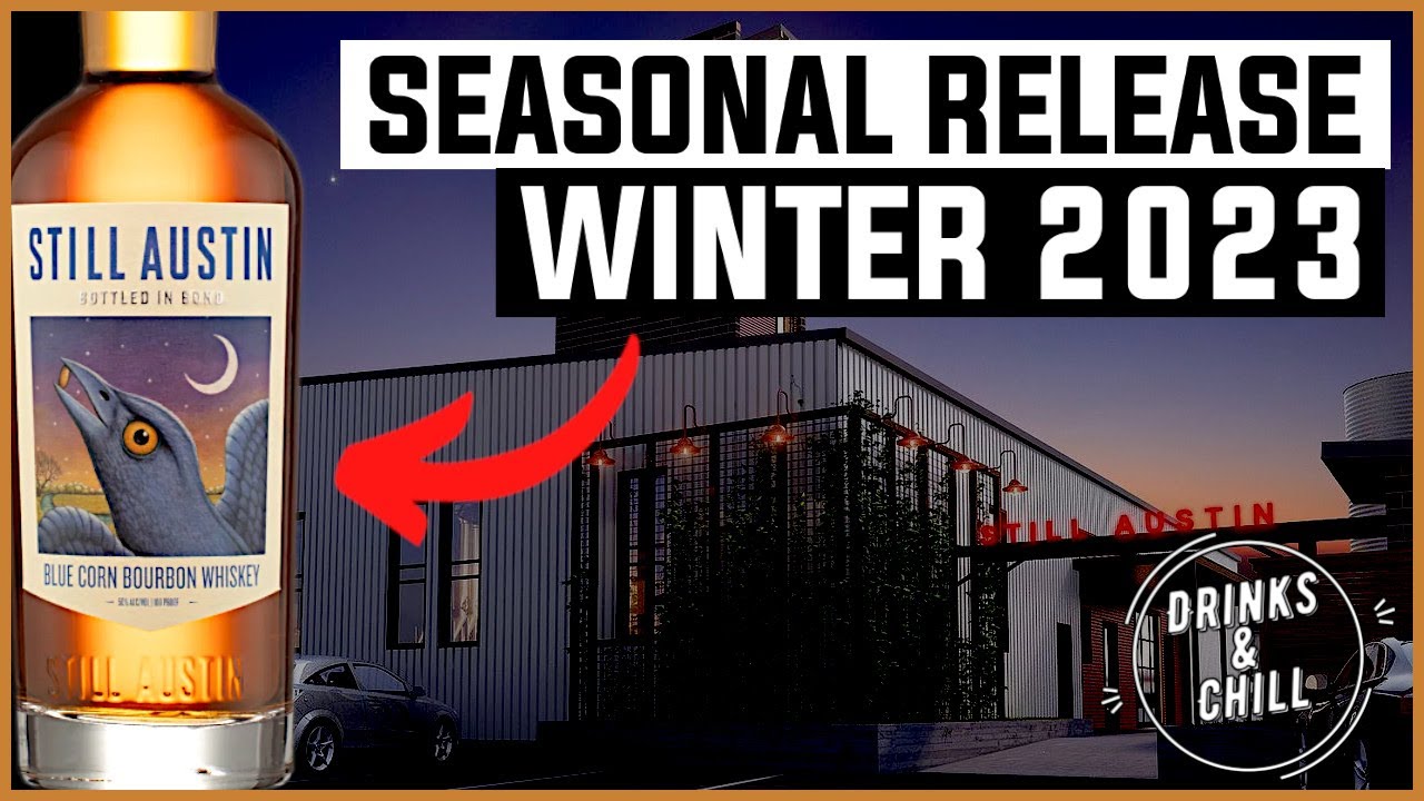 Still Austin Blue Corn Bourbon BiB - Winter 2023 Seasonal Release | Drinks and Chill Review