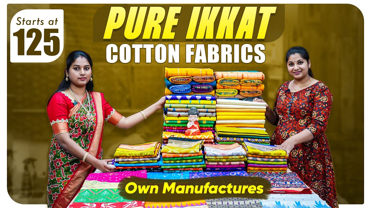 Pure Handloom Ikkat Cotton Fabrics ఈ Prices మరెక్కడా రావు మరి 🤷 | Starts at rs125😮 | Manufactures