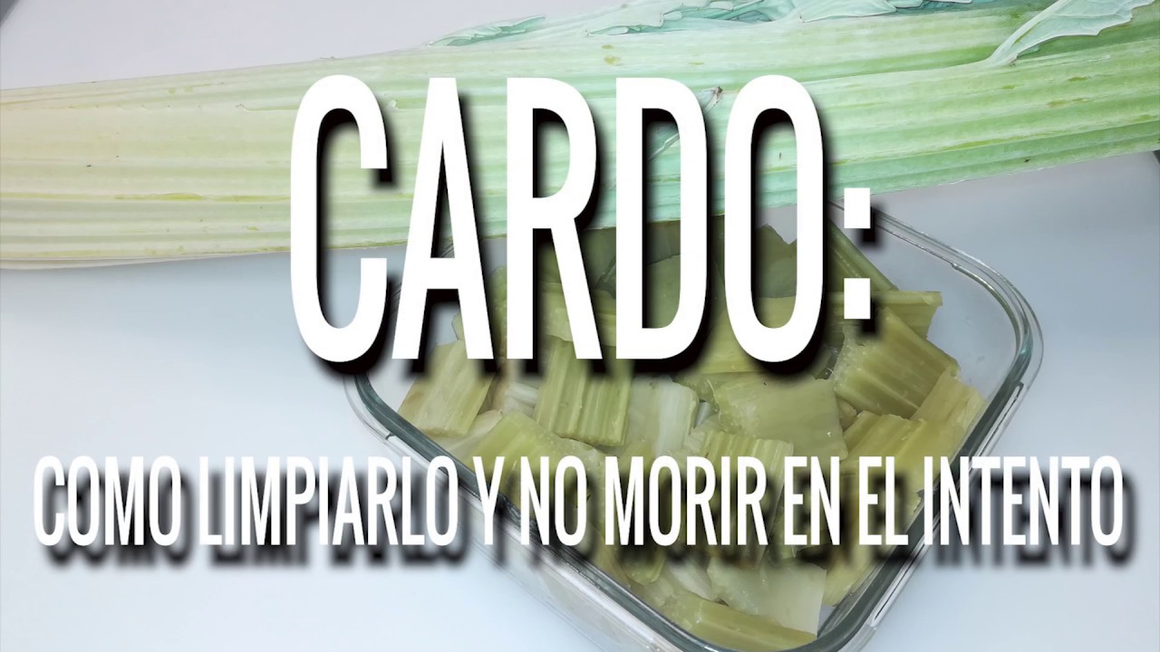 CARDO COMO LIMPIARLO EN 5 MINUTOS PARA COCCION