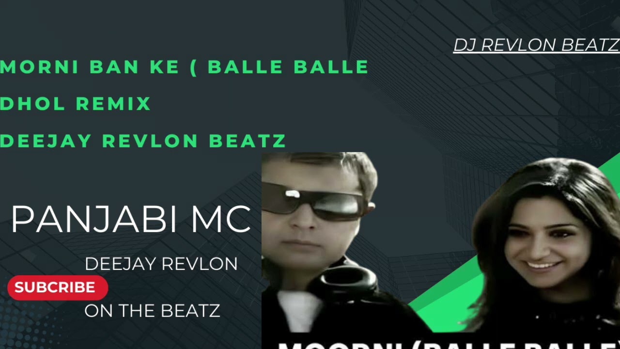 MORNI ( DHOL REMIX ) DEEJAY REVLON BEATZ | PANJABI MC | AAJ FIR KITE CHALI HAN MORNI BAN KE DHOL MIX