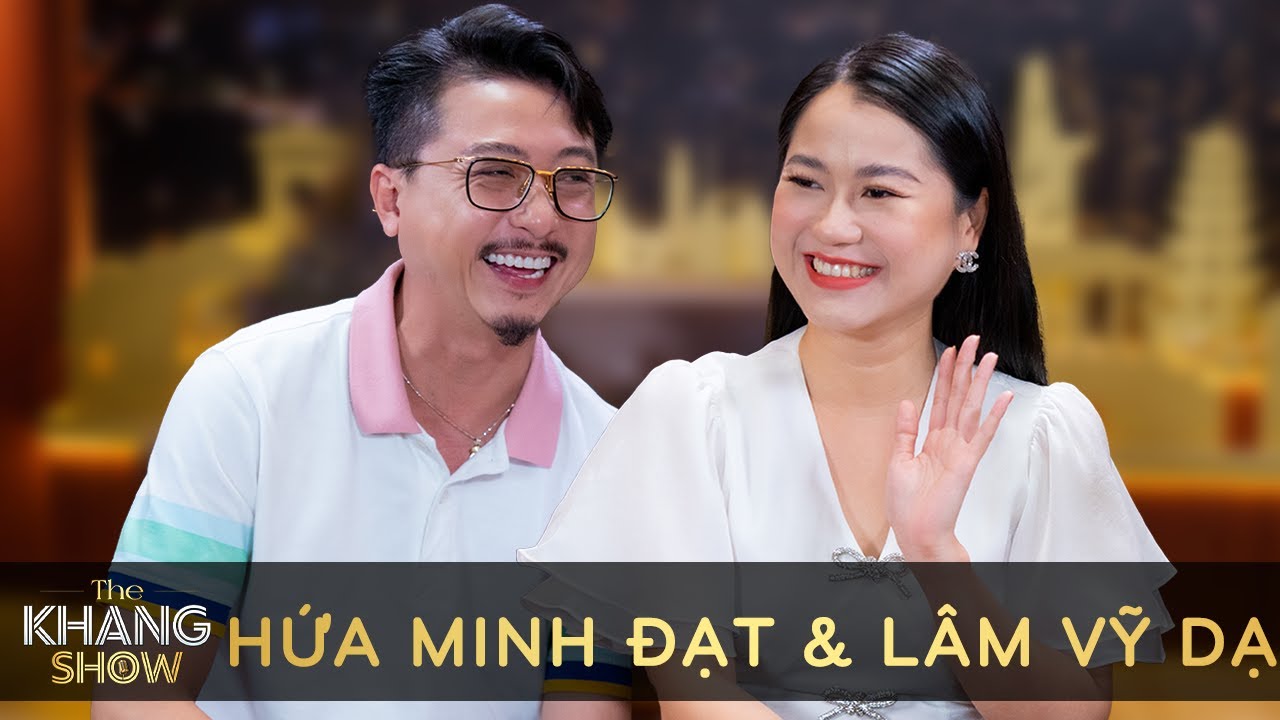 Ep 24 | Hứa Minh Đạt, Lâm Vỹ Dạ: