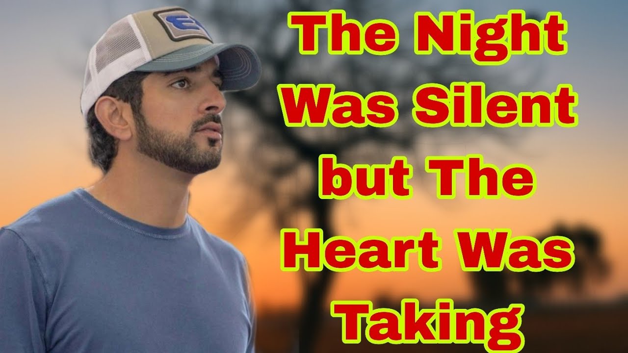 The Night Was Silent but The Heart Was Taking | Fazza Poem | English Poems | Sheikh Hamdan 