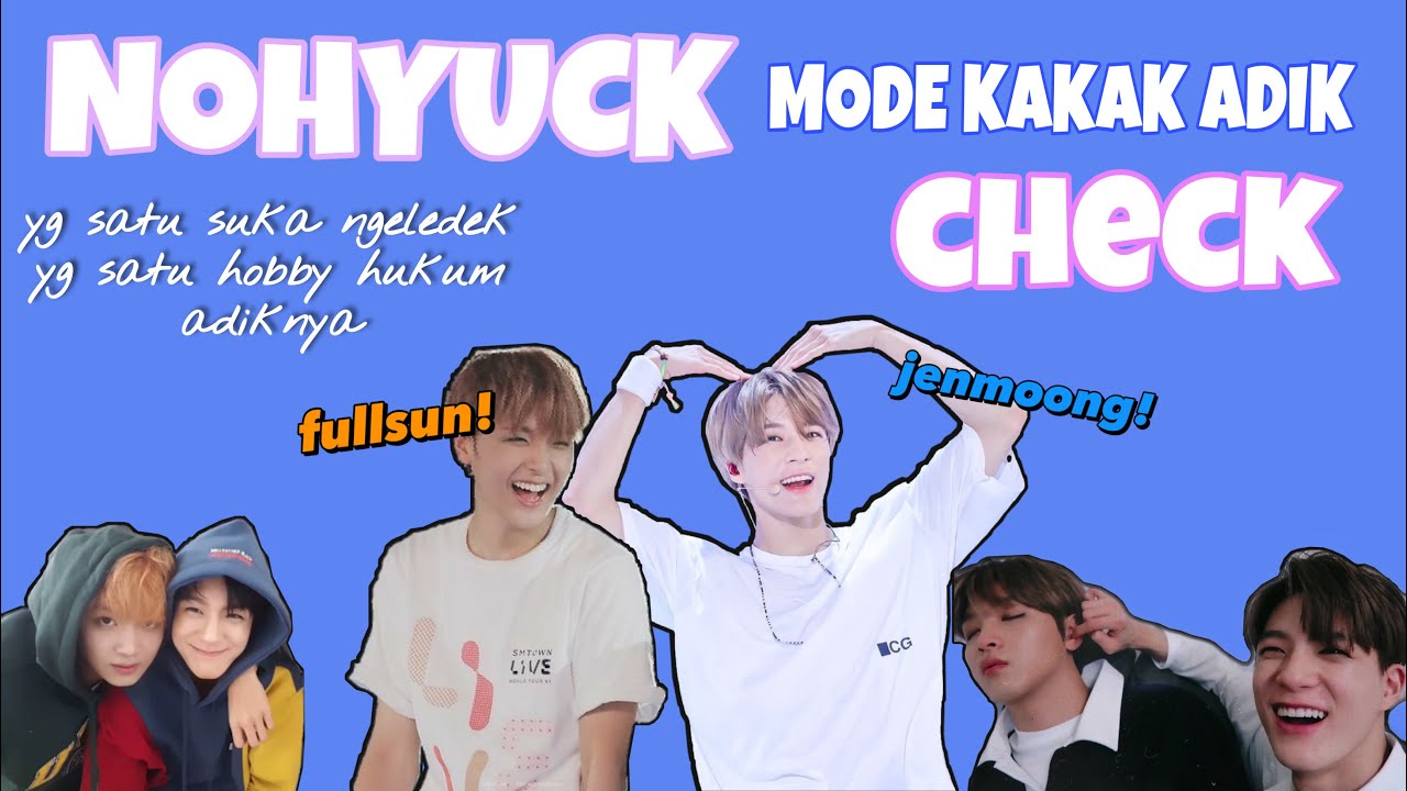 SAAT NOHYUCK MODE KAKAK-ADIK || nohyuck moments ~~