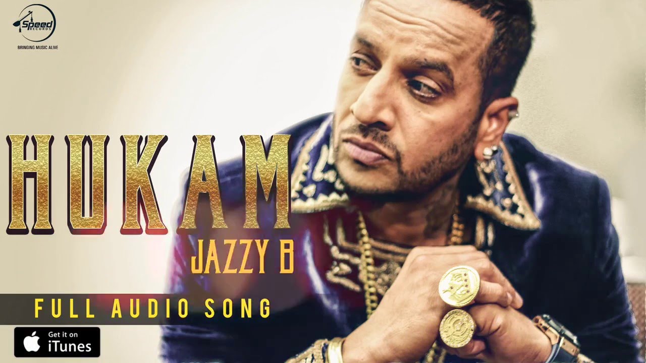 Hukam Song   Jazzy B Ft Kuldeep Manak