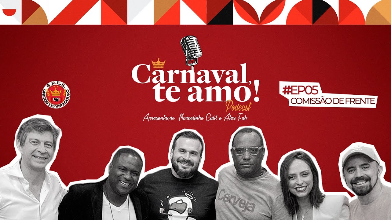Carnaval, te amo! #EP05 - Comissão de Frente