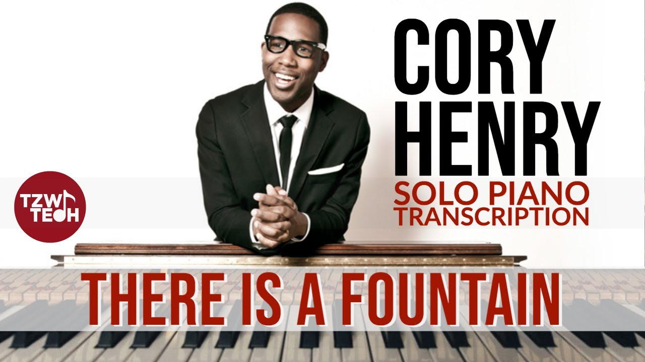 Cory Henry - There is a Fountain (piano transcription)