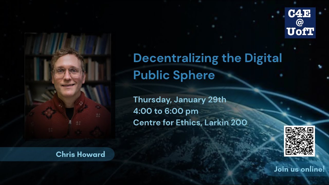 Chris Howard,  Decentralizing the Digital Public Sphere
