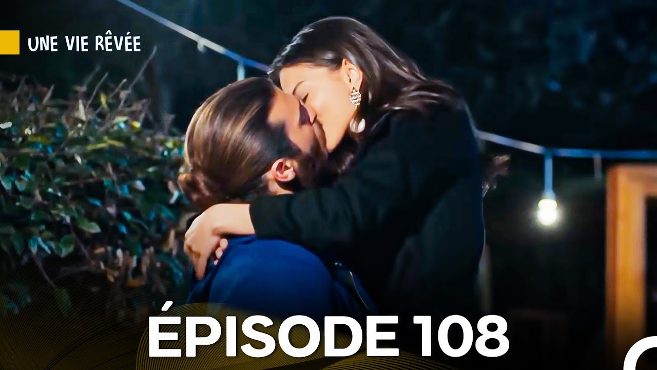 Une Vie Rêvée Épisode 108 (Doublage en Français)