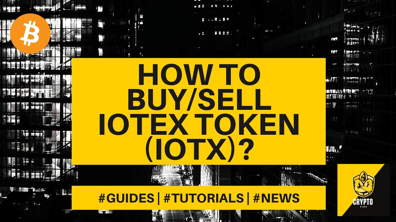 How to buy/sell IoTeX Token (IOTX)? Crypto Beginners Guide - $IOTX explained