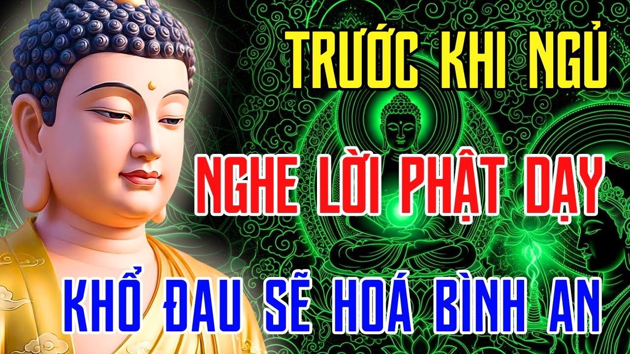 Nghe Phật Dạy: Trước Khi Ngủ - Gột Rửa Phiền Não, Khổ Đau Hóa Bình An | Hơi Thở Phật Đạo