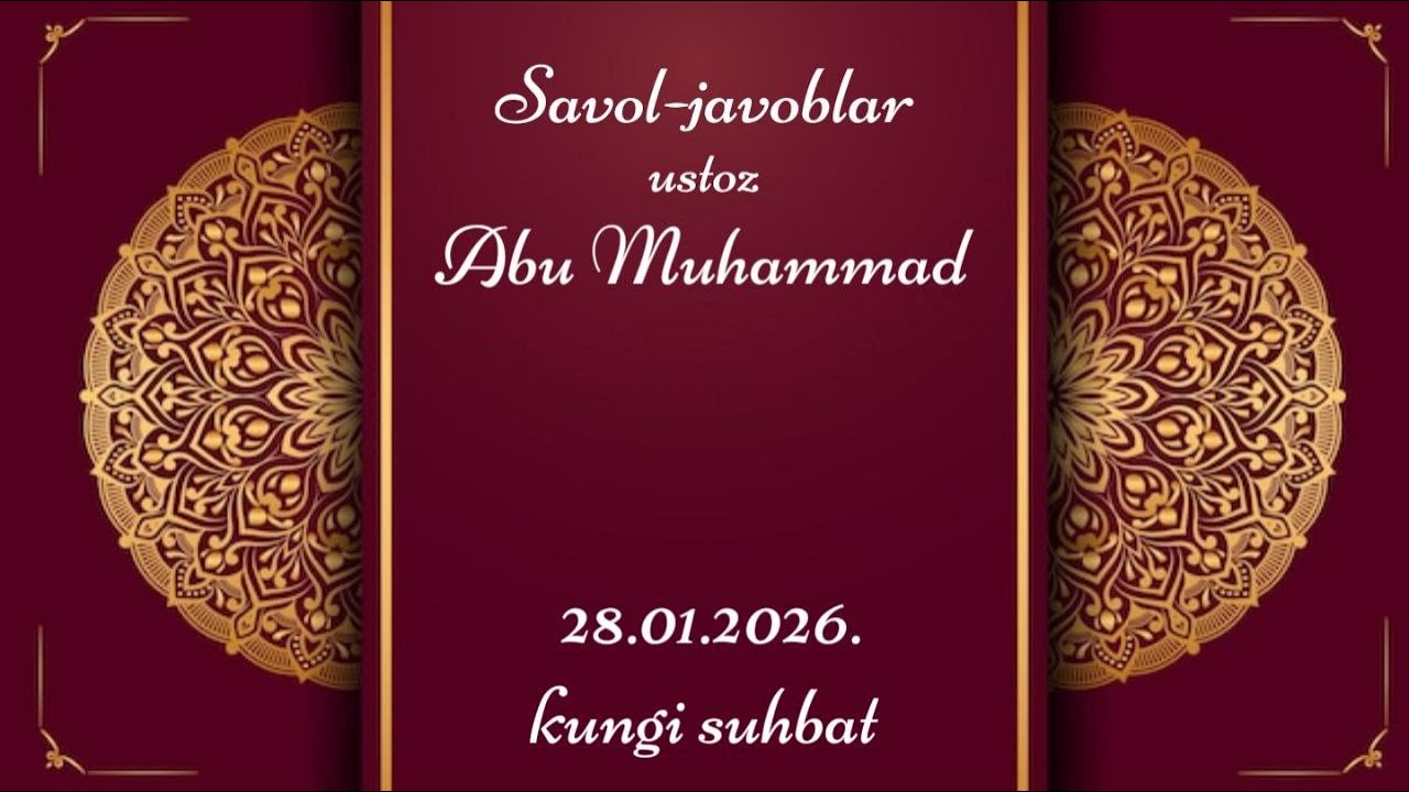 #ABU #MUHAMMAD #USTOZ #BILAN #SAVOL #JAVOB 28.01.2026 kungi suhbat
