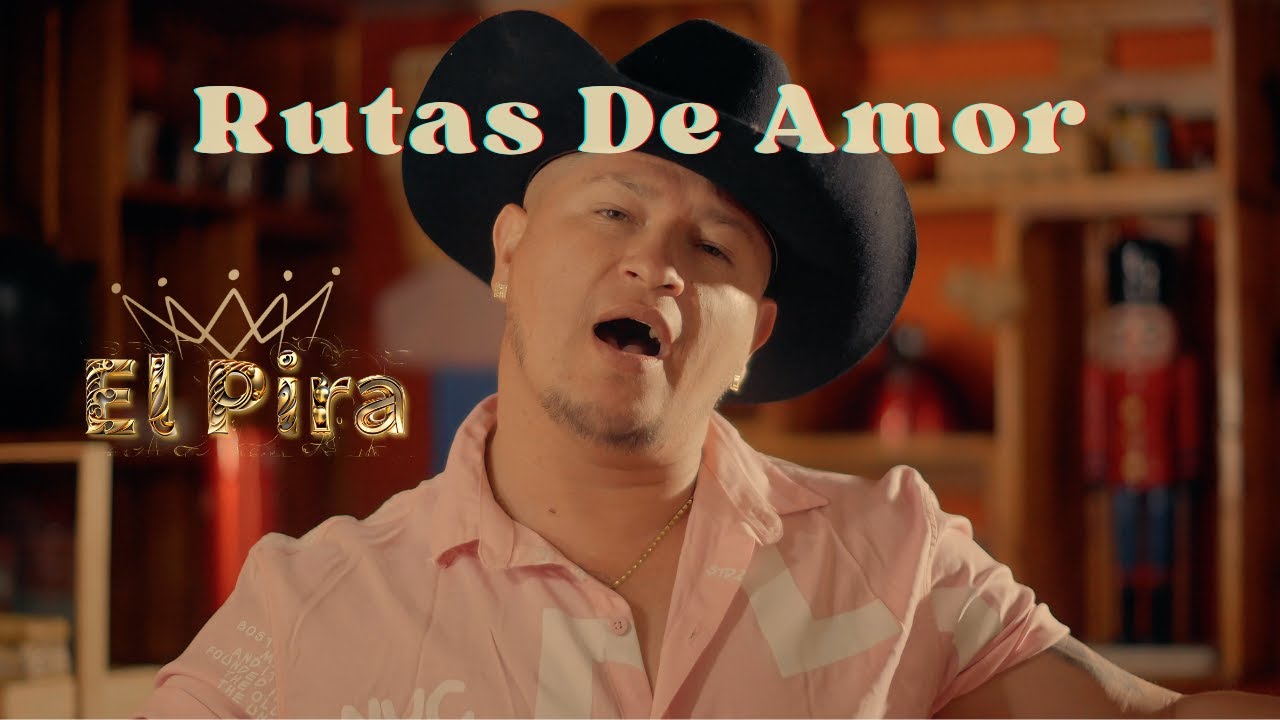 Rutas De Amor  - El Pira | Video Oficial (música popular Diciembre) New