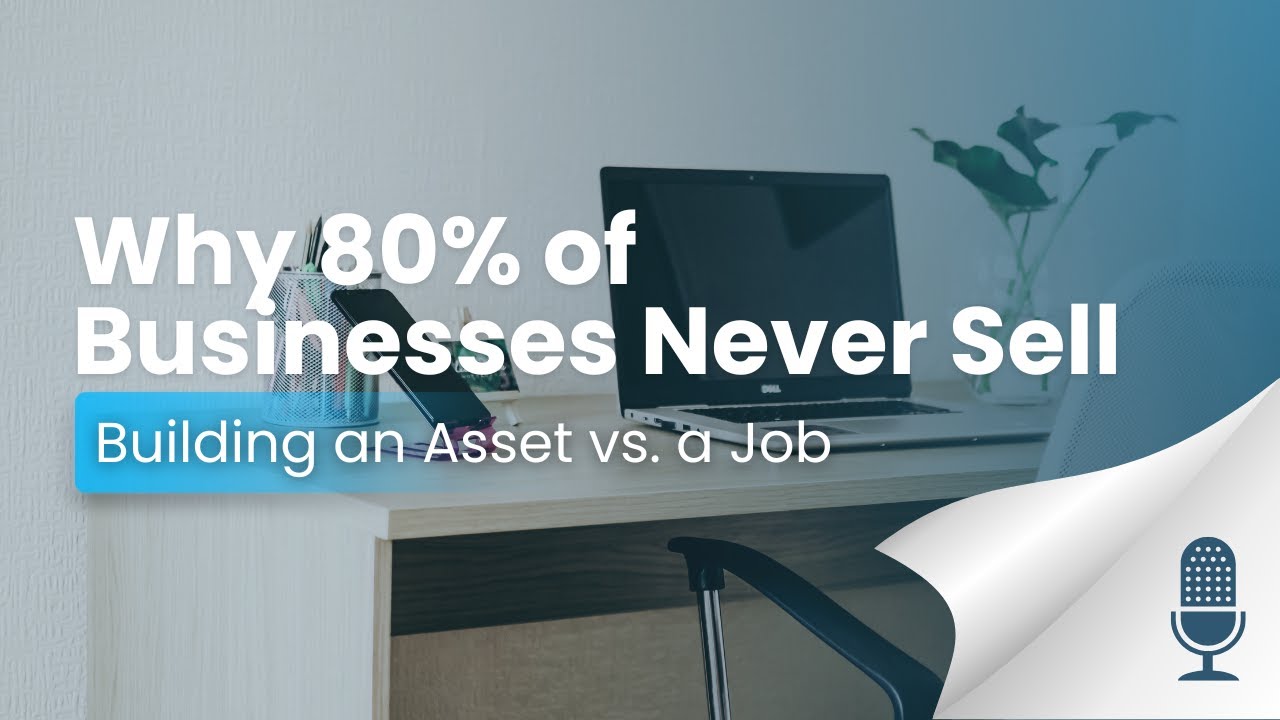 Audio: Why 80% of Businesses Never Sell (And What the 20% Do Differently) | The Owner Investor