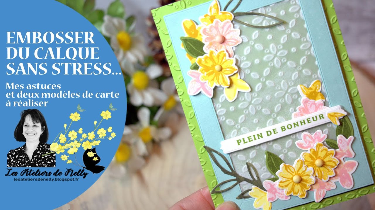 Embosser du calque sans stress... Mes astuces et deux modèles de carte à réaliser.