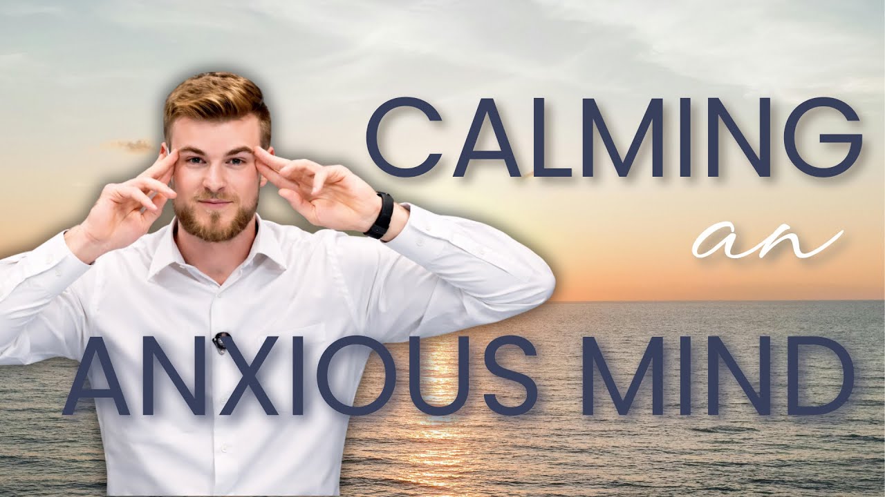 Calming an Anxious Mind: What Actually Helped Me