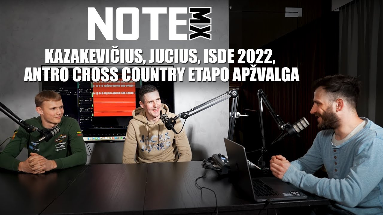 NMX PODCAST #4 | KAZAKEVIČIUS, JUCIUS, ISDE 2022, ANTRO CROSS COUNTRY ETAPO APŽVALGA