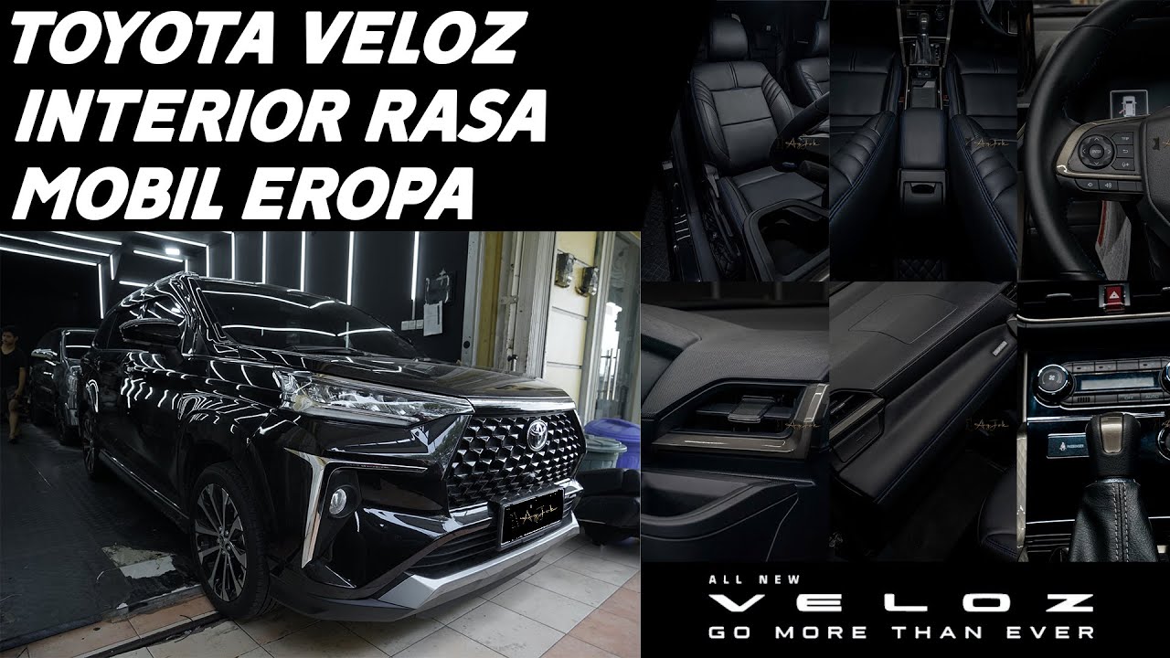 TIPS MODIFIKASI TOYOTA VELOZ 2022 DENGAN IDEALISME INTERIOR MOBIL EROPA