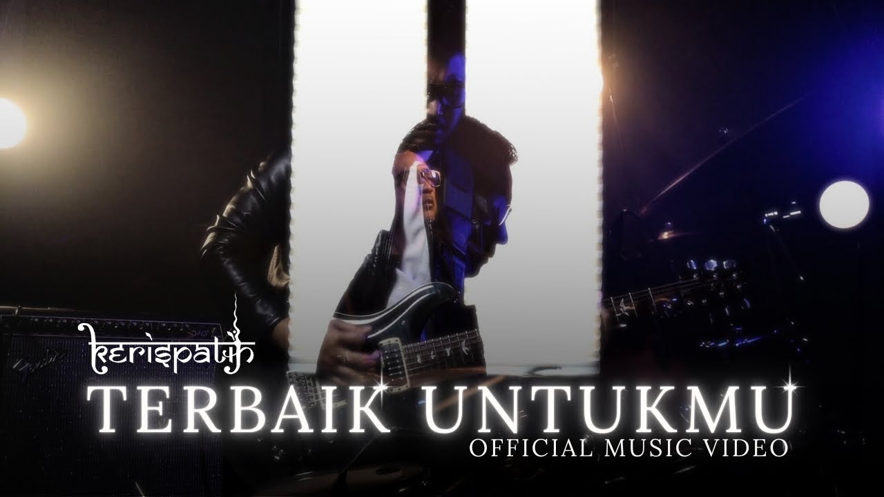 Kerispatih - Terbaik Untukmu (Official Music Video)