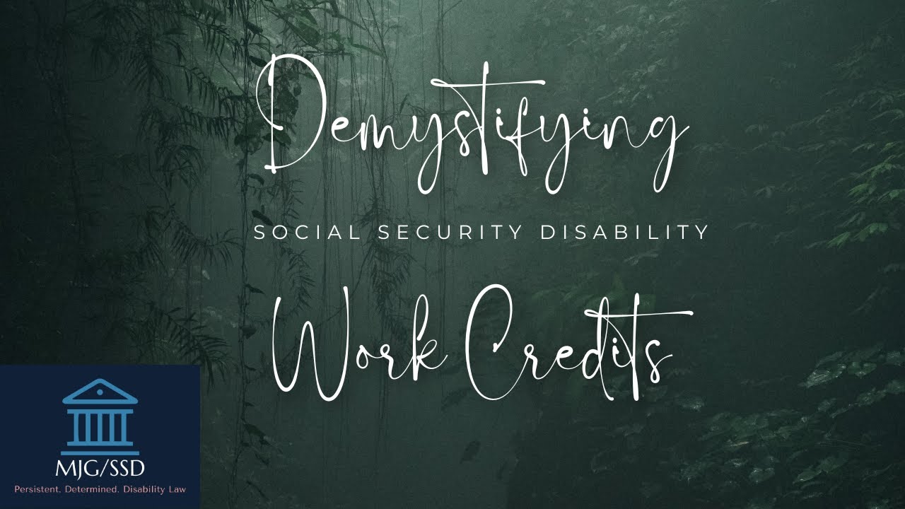 Demystifying SSDI: Unraveling the Work Credits Puzzle for Disability Benefits Eligibility