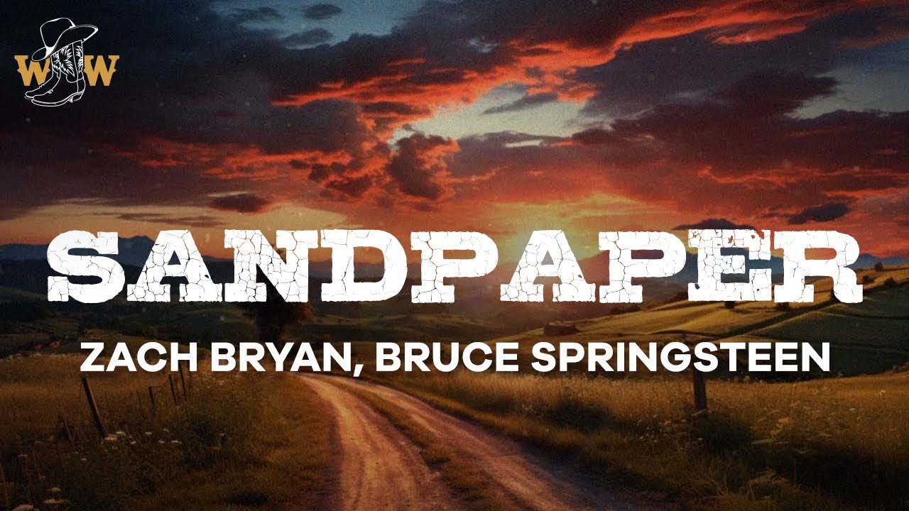 Zach Bryan, Bruce Springsteen - Sandpaper (Lyrics)