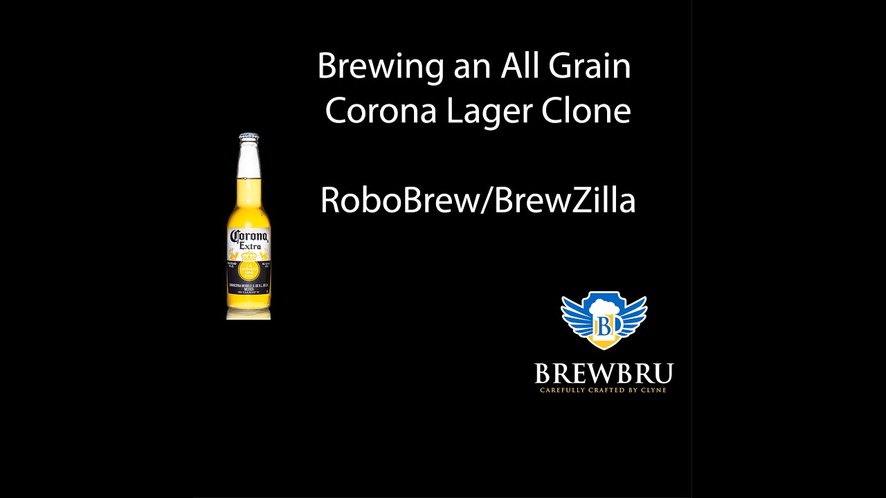 BrewBru ep8 - All Grain Corona Lager - RoboBrew/BrewZilla